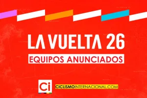 Equipos confirmados y alineaciones oficiales para La Vuelta a España 2026